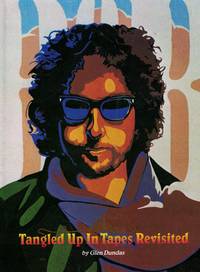 TANGLED UP IN TAPES REVISITED (A COLLECTOR'S GUIDE TO THE RECORDINGS OF BOB DYLAN)