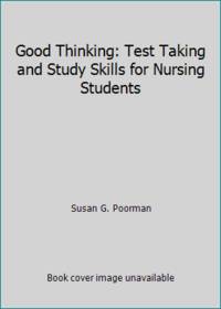 Good Thinking: Test Taking and Study Skills for Nursing Students