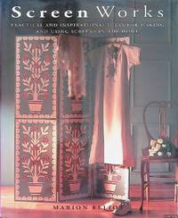 Screen Works: Practical and Inspirational Ideas for Making and Using Screens in the Home
