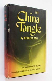 image of The China Tangle: The American Effort in China from Pearl Harbor to the Marshall Mission