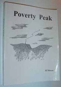 Poverty Peak by Al (Signed) Moran - Paperback - Signed First Edition - 2000 - from RareNonFiction.com (SKU: 463a4083)