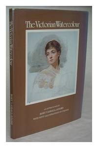 image of The Victorian watercolour : an appreciation / by Rory Vassall-Adams