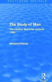 The Study of Man: The Lindsay Memorial Lectures 1958