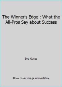 The Winner's Edge : What the All-Pros Say about Success