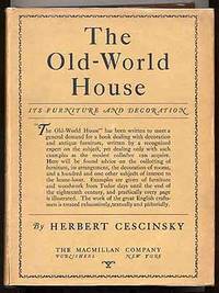 The Old-World House: Its Furniture & Decoration: Volume I.