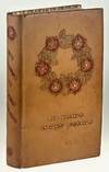 [Sparks, Ellen- Binding], Ros Roasarum ex horto poetarum: dew of the ever-living rose Gathered from The Poets' Gardens of many Lands by "E. V. B.
