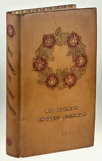 [Sparks, Ellen- Binding], Ros Roasarum ex horto poetarum: dew of the ever-living rose Gathered from The Poets' Gardens of many Lands by "E. V. B.