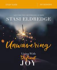 Unwavering : Living in Defiant Joy