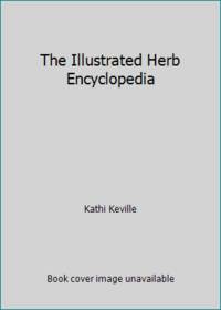 The Illustrated Herb Encyclopedia