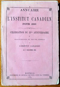 Annuaire De L'Institut Canadien Pour 1866. Celebration Du 22me Anniversaire Et Inauguration...