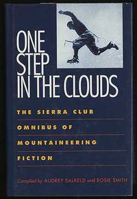 ONE STEP in the CLOUDS: THE SIERRA CLUB; OMNIBUS oF MOUNTAINEERING NOVELS aND SHORT STORIES