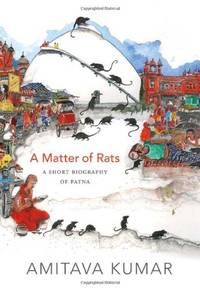 A Matter of Rats: A Short Biography of Patna