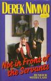 Not in Front of the Servants by Derek Nimmo - Hardcover - 1987 - from Bookbarn (SKU: 945036)