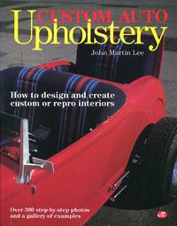 cover of Custom Auto Upholstery: How to Design and Create Custom or Repro Interiors