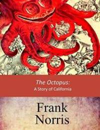 The Octopus by Frank Norris - 2017-08-04