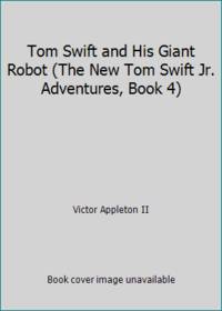 Tom Swift and His Giant Robot (The New Tom Swift Jr. Adventures, Book 4) by Victor Appleton II - Hardcover - 1954 - from ThriftBooks (SKU: GB0000CKKKUI3N00)