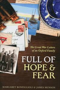 Full of Hope and Fear, The Great War Letters of an Oxford Family