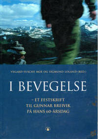 I bevegelse - et festskrift til Gunnar Breivik på…