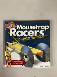 Doc Fizzix Mousetrap Racers: The Complete Builder's Manual