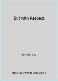 But with Respect