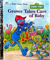A little Golden Book SESAME STREET Grover Takes Care of Baby