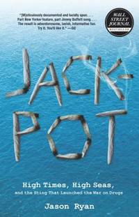 Jackpot : High Times, High Seas, and the Sting That Launched the War on Drugs