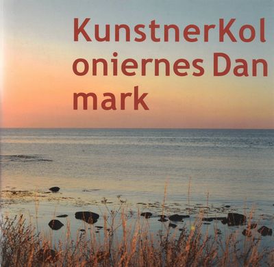 Kunstnerkoloniernes Danmark.