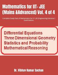 Mathematics for IIT- JEE (Mains &Advanced) Vol. 4 of 4: Complete Study Pack of Mathematics for...