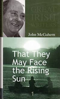 That They May Face the Rising Sun de john-mcgahern