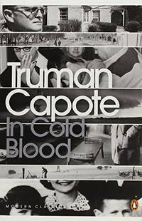 In Cold Blood A True Account Of A Multiple Murder And Its Consequences