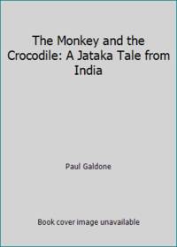 image of The Monkey and the Crocodile: A Jataka Tale from India