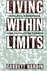 cover of LIVING WITHIN LIMITS: Ecology, Economics, and Population Taboos