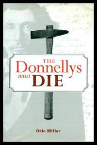 THE DONNELLYS MUST DIE by Miller, Orlo - 2001