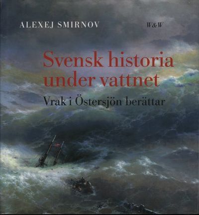 SVENSK HISTORIA UNDER VATTNET. Vrak i Östersjön…