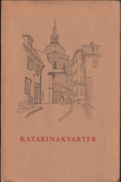 KATARINAKVARTER. Några anteckningar om kvarteren…