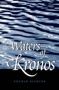 The Waters of Kronos by Conrad Richter