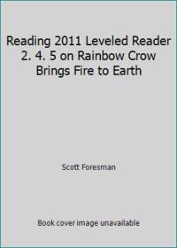 Reading 2011 Leveled Reader 2. 4. 5 on Rainbow Crow Brings Fire to Earth