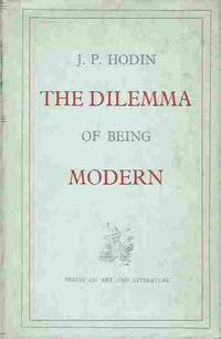 The Dilemma of Being Modern Essays on Art and Literature by J. P Hodin - Hardcover - 1956 - from Walden Books (SKU: 26605)
