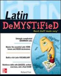 Latin Demystified : A Self Teaching Guide