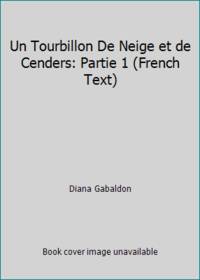 Un Tourbillon De Neige et de Cenders: Partie 1 (French Text)