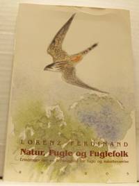 Natur, fugle og fuglefolk. Erindringer om en…