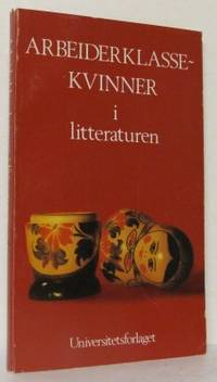 Arbeiderklassekvinner i litteraturen. En…
