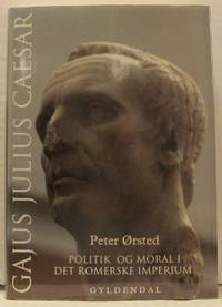 Gajus Julius Caesar. Politik og moral i det…