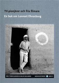 TV-pionjärer och fria filmare : en bok om Lennart…