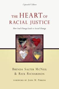 The Heart of Racial Justice: How Soul Change Leads to Social Change