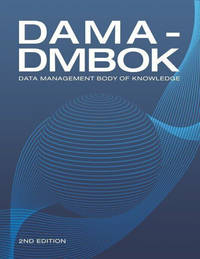 Dama-Dmbok : Data Management Body of Knowledge