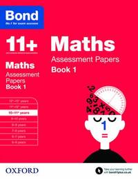Bond 11+: Maths Assessment Papers: 10-11+ years Book 1