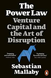 The Power Law: Venture Capital and the Art of Disruption