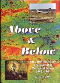 Above and Below The South Australian Department of Mines and Energy 1944-1994 (Special...