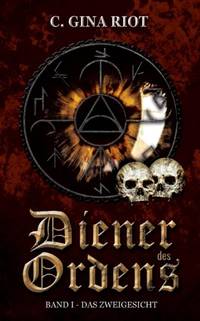 Diener des Ordens:Band I - Das Zweigesicht